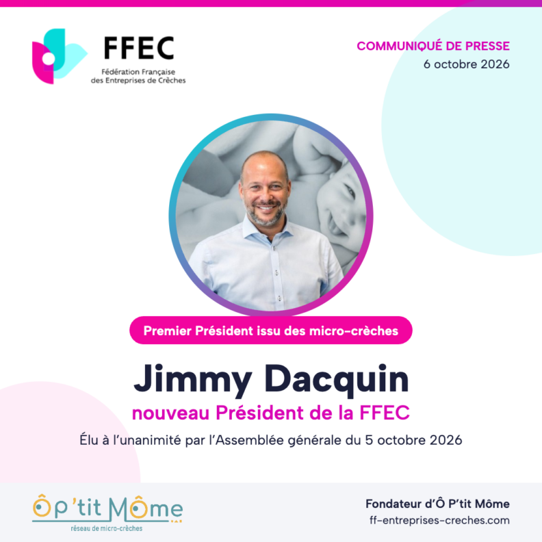 Jimmy Dacquin (Ô P’tit Môme), nouveau Président de la FFEC, premier Président issu des micro-crèches